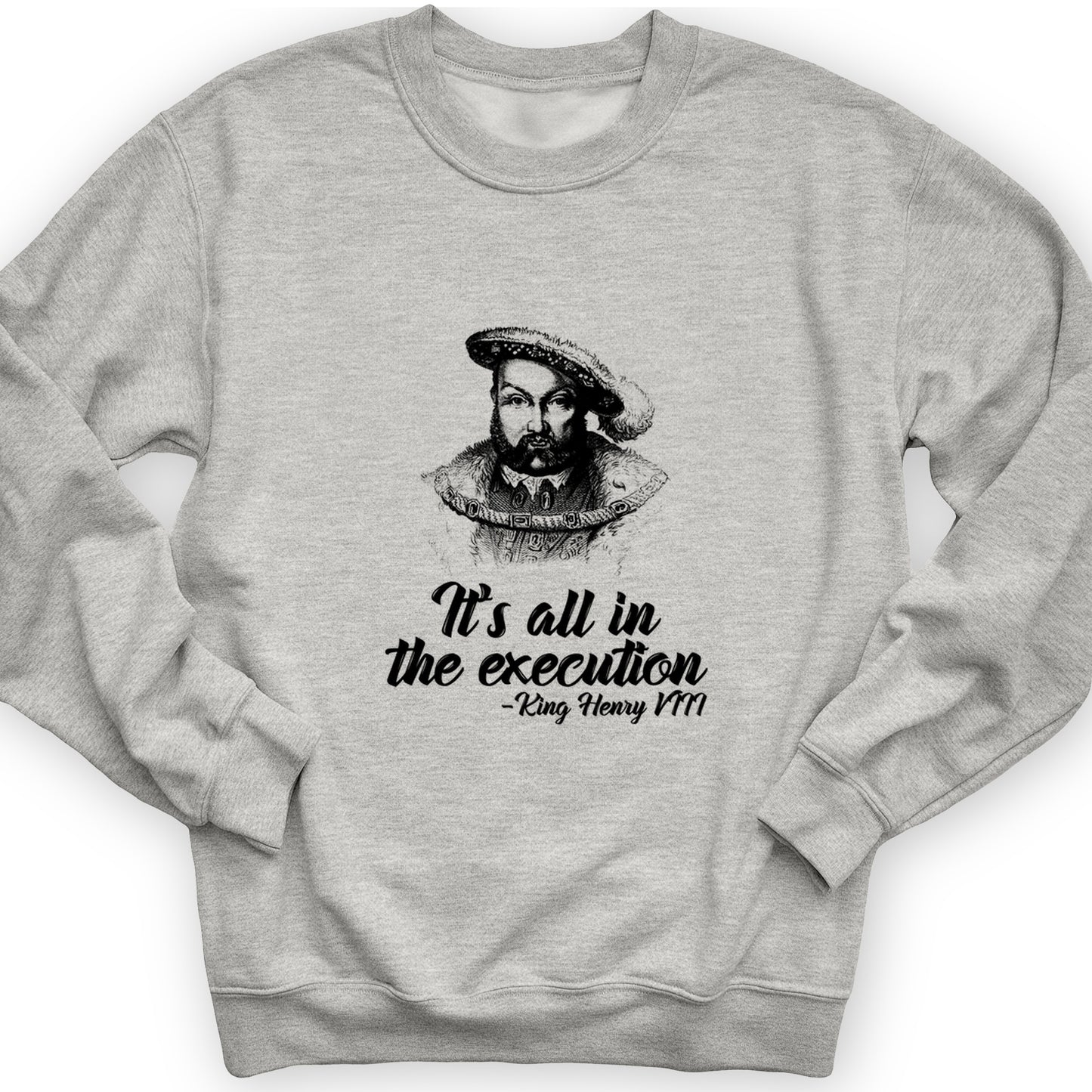 Henry VIII Execution Crewneck