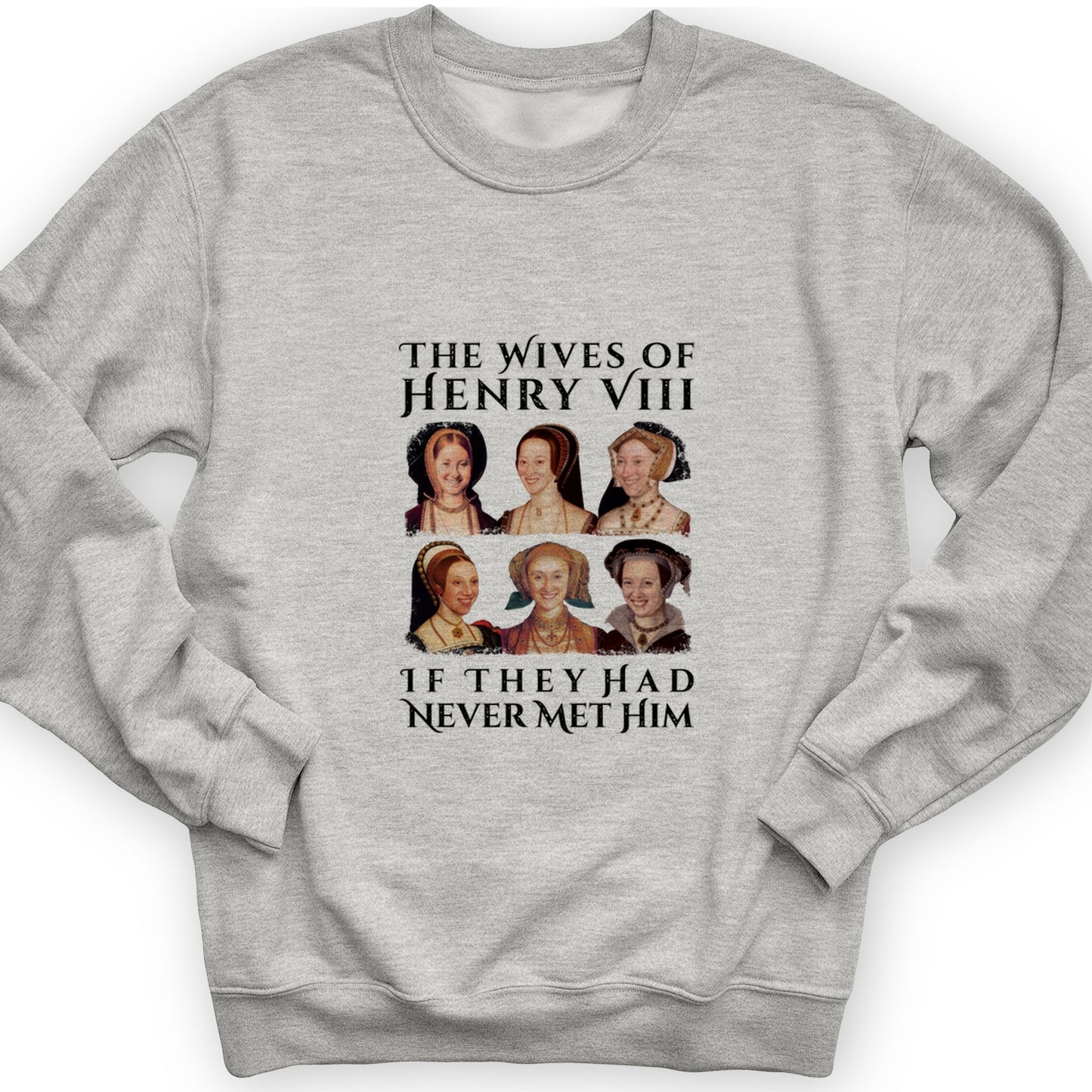 Henry's Wives Crewneck
