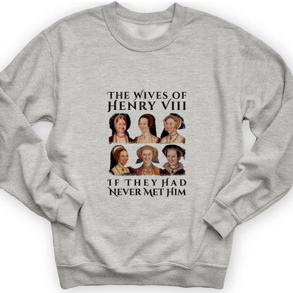 Henry's Wives Crewneck