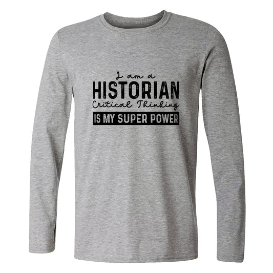 Historian Critical Thinking Long Sleeve T-Shirt