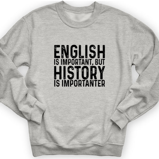 History Is Importanter Crewneck