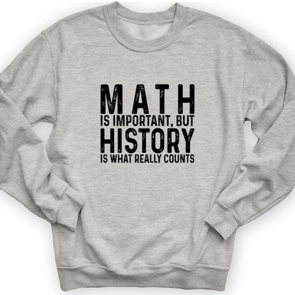 History Is What Really Counts Crewneck