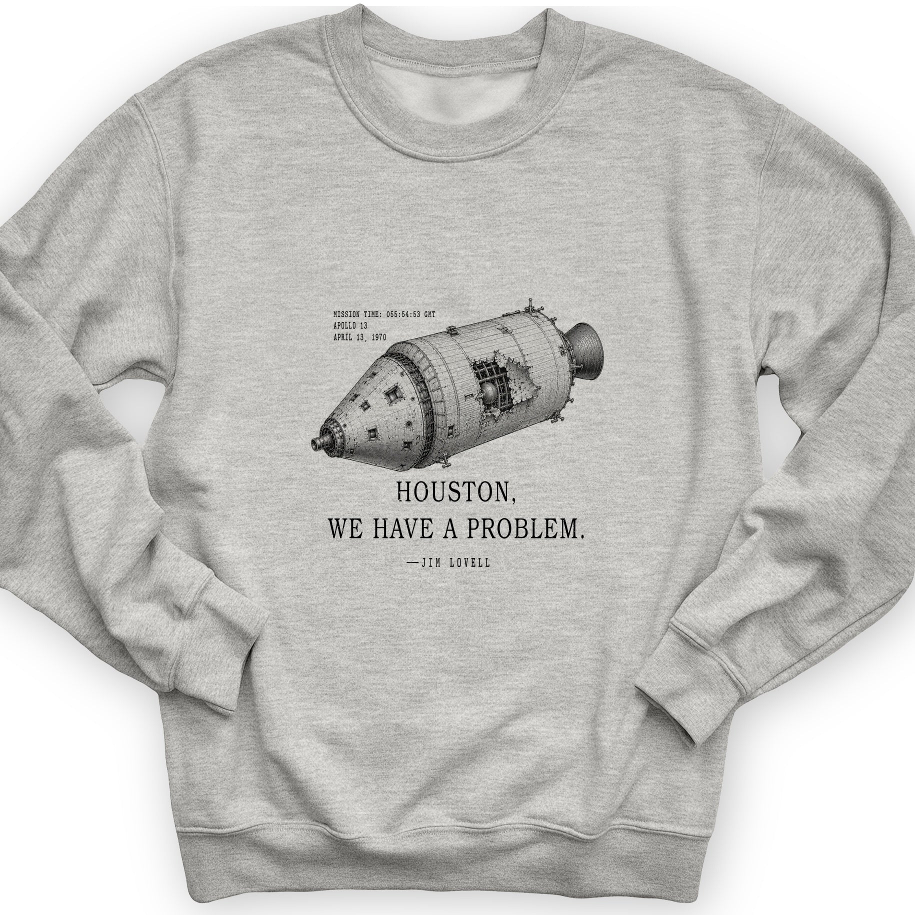 Houston We Have a Problem Sweatshirt