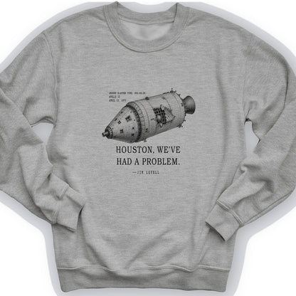 Houston We Have a Problem Crewneck
