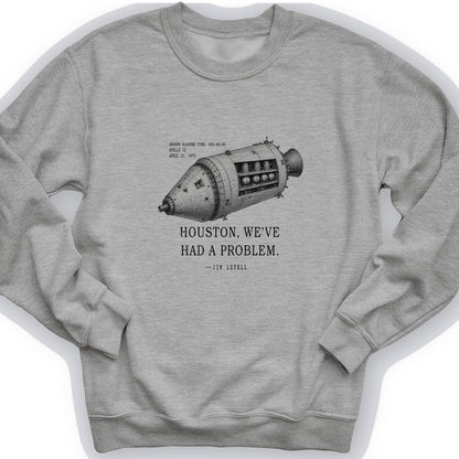 Houston, We've Had a Problem Crewneck