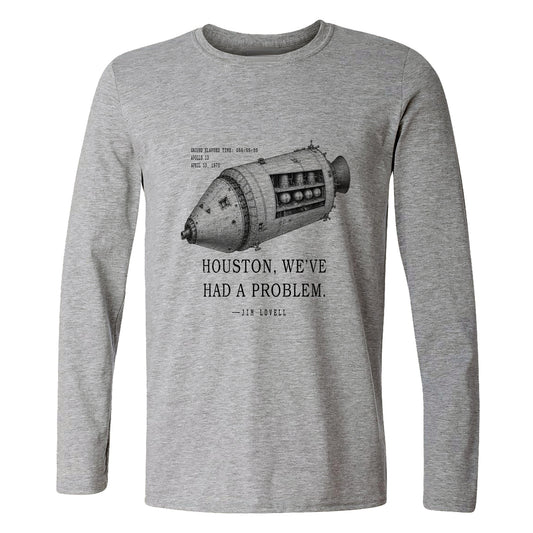 Houston, We've Had a Problem Long Sleeve T-Shirt