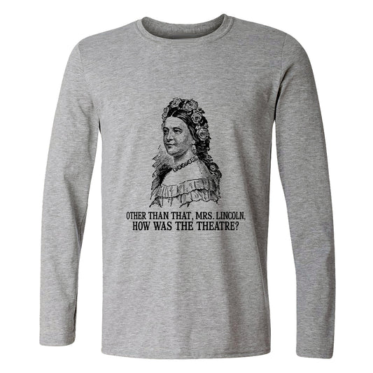 How Was the Theatre Long Sleeve T-Shirt