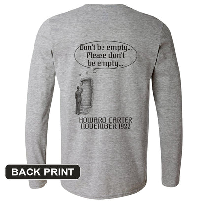 Howard Carter Dont Be Empty Back Print Long Sleeve T-Shirt