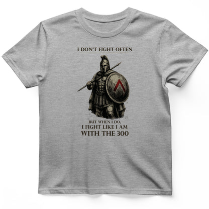 I Don't Fight Often T-Shirt