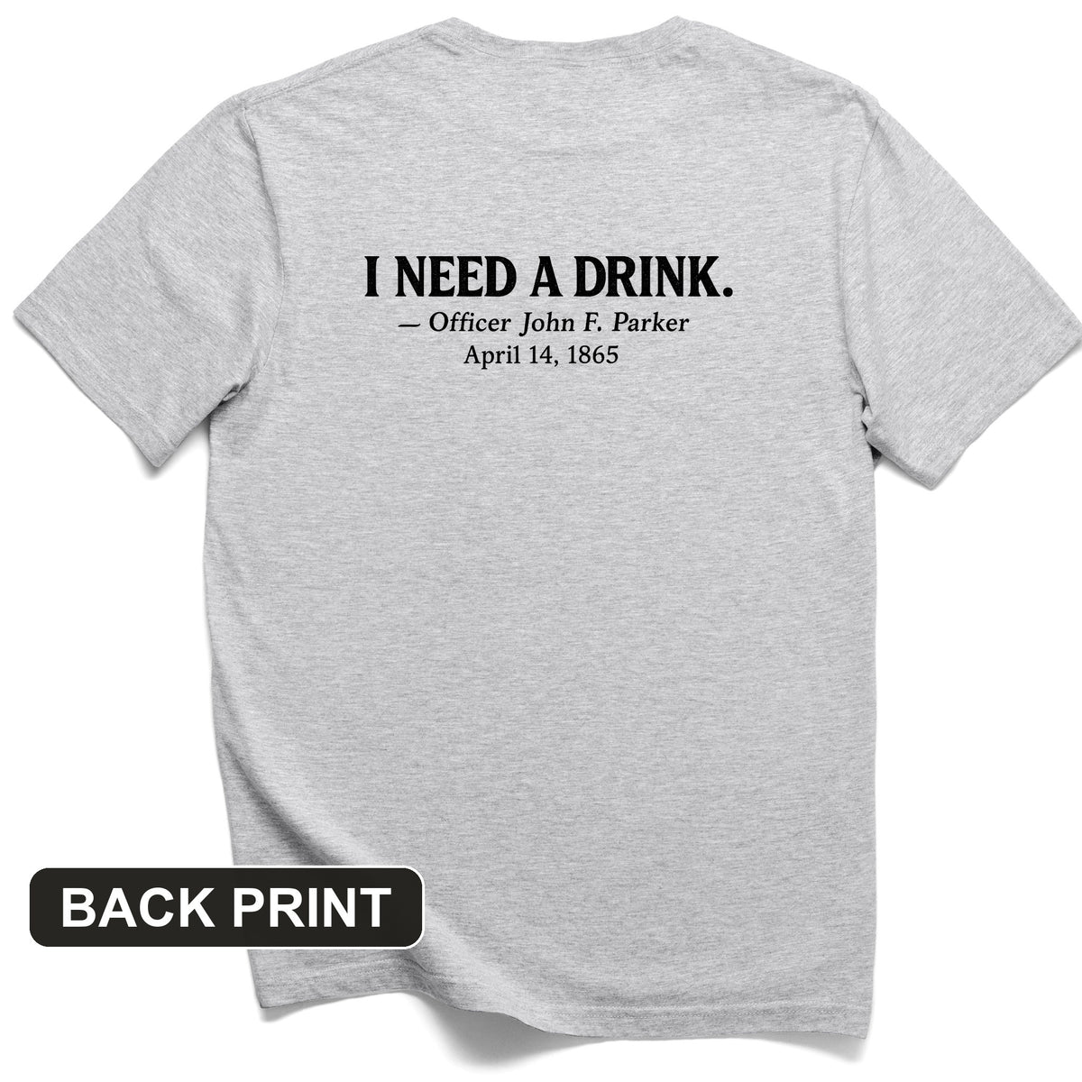 I Need a Drink Back Print T-Shirt