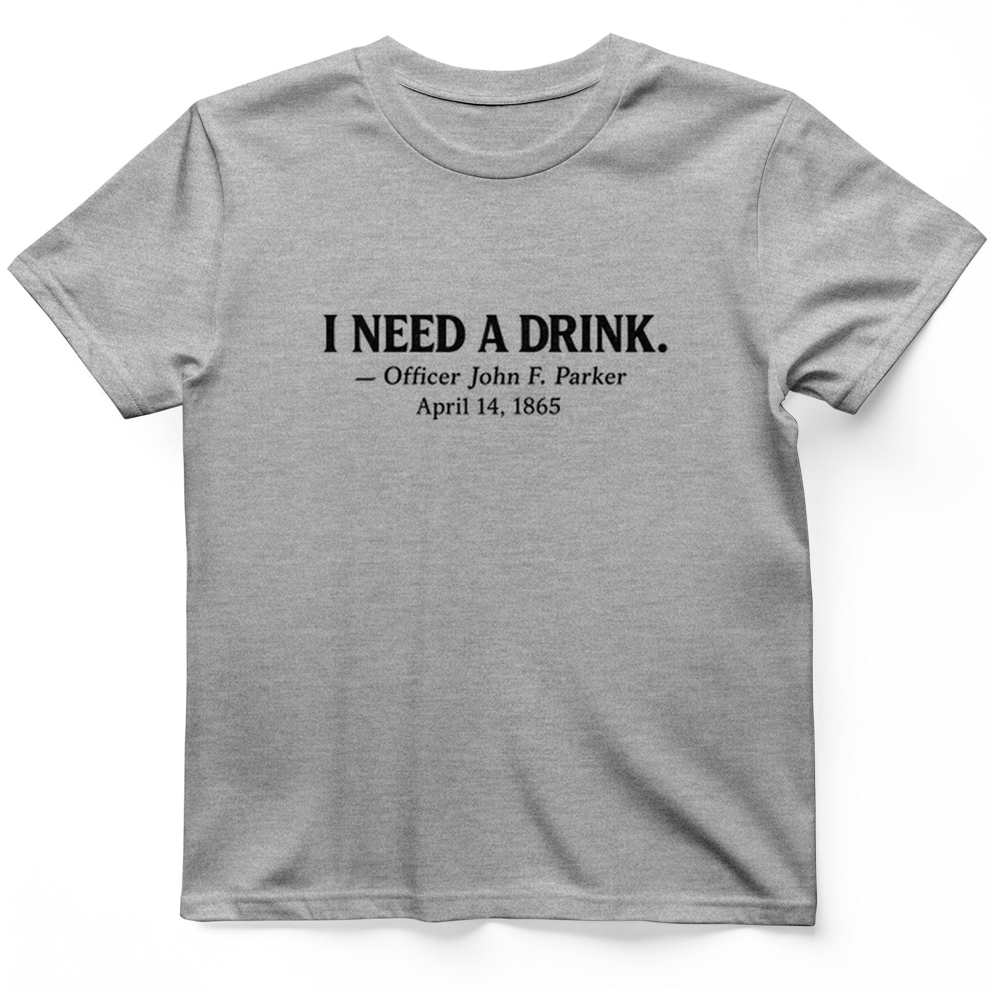 I Need a Drink T-Shirt