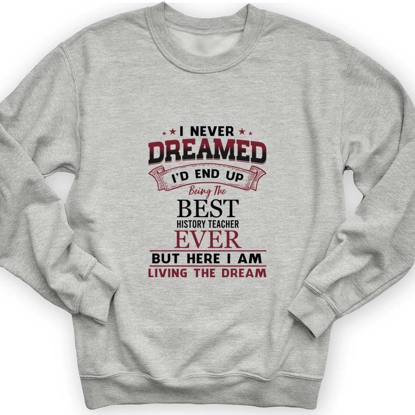 I Never Dreamed Crewneck