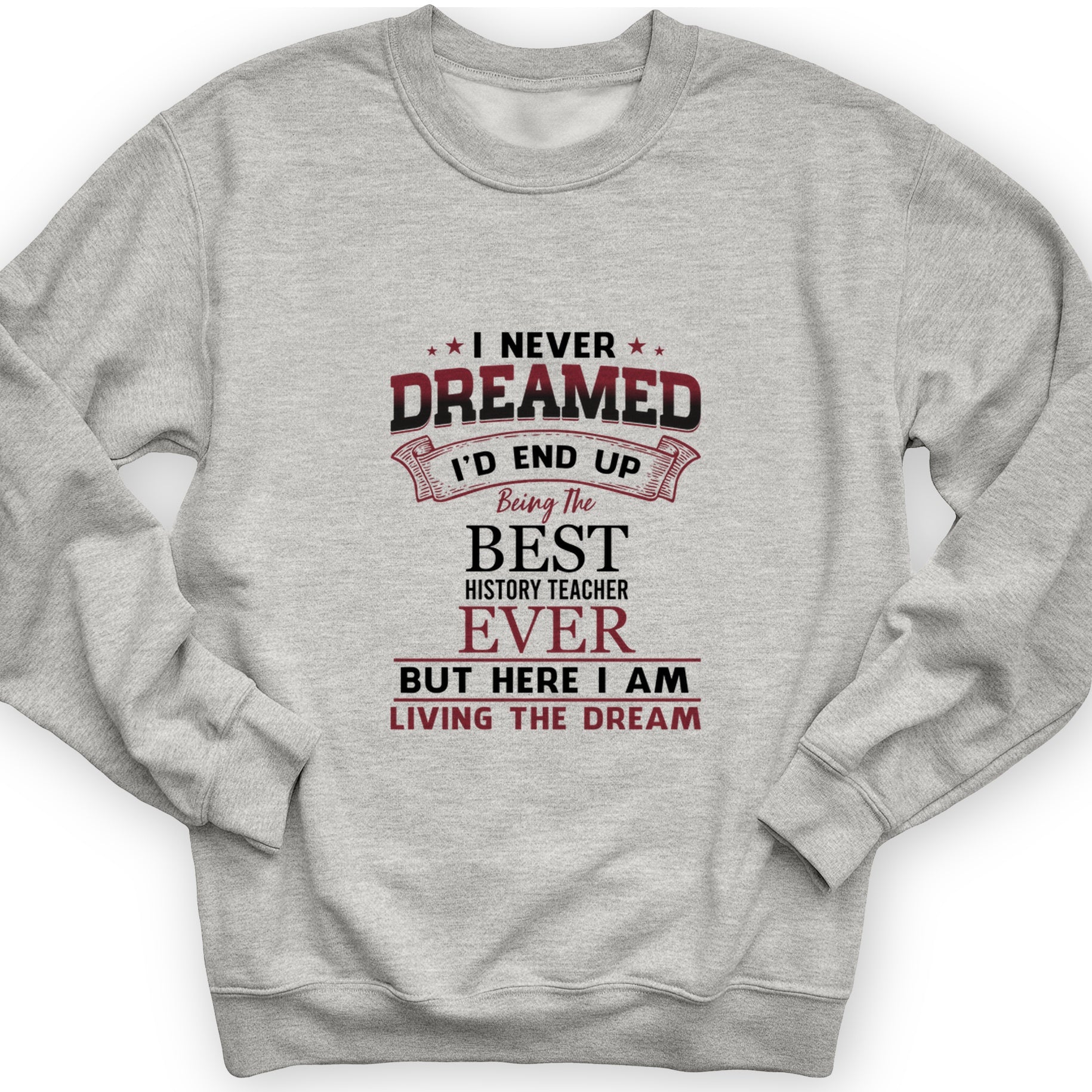 I Never Dreamed Crewneck