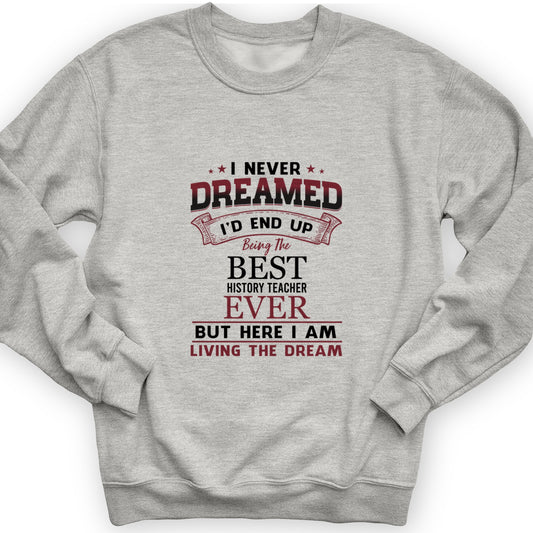 I Never Dreamed Crewneck