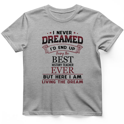 I Never Dreamed T-Shirt