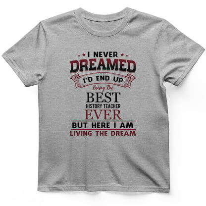 I Never Dreamed T-Shirt