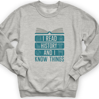 I Read History And Know Things Crewneck