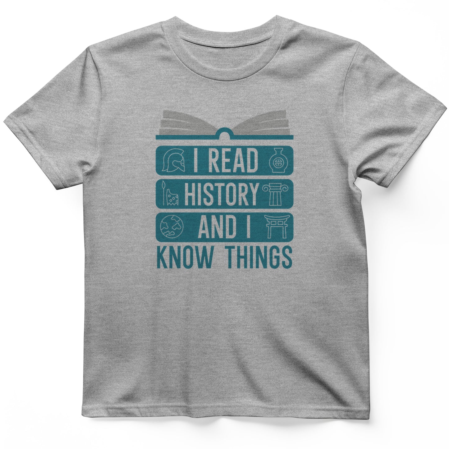 I Read History and Know Things T-Shirt
