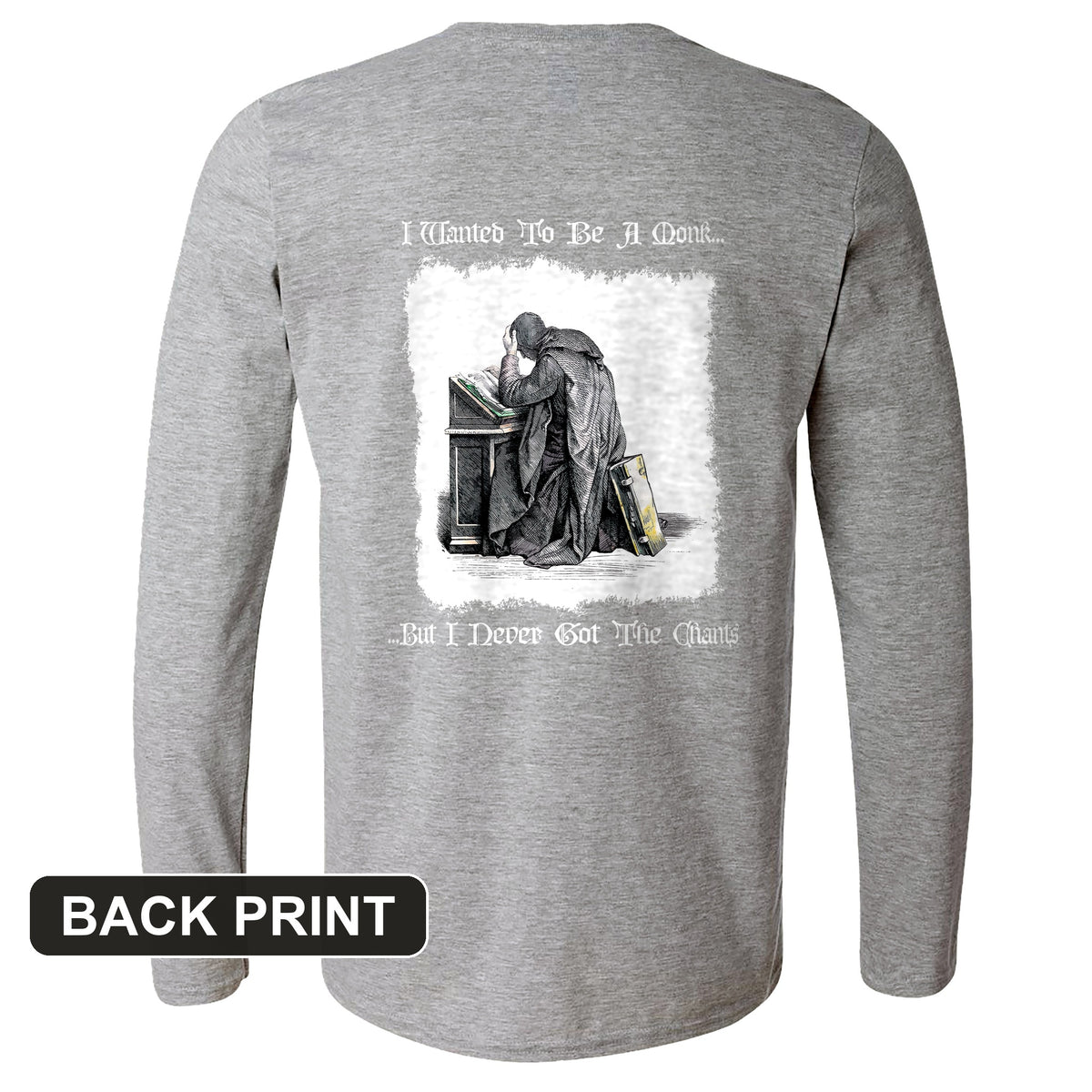 I Wanted To Be A Monk Back Print Long Sleeve T-Shirt
