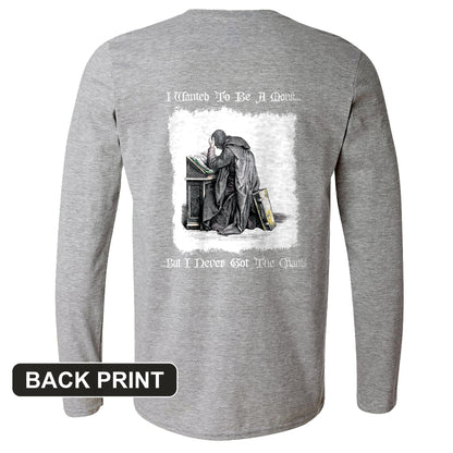 I Wanted To Be A Monk Back Print Long Sleeve T-Shirt