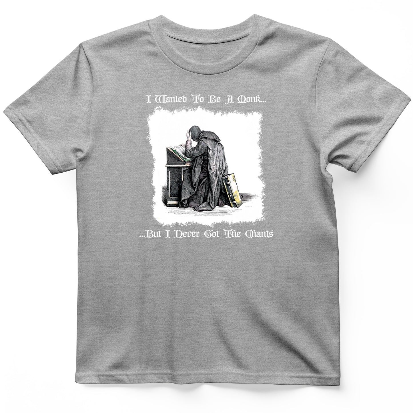 I Wanted To Be A Monk T-Shirt