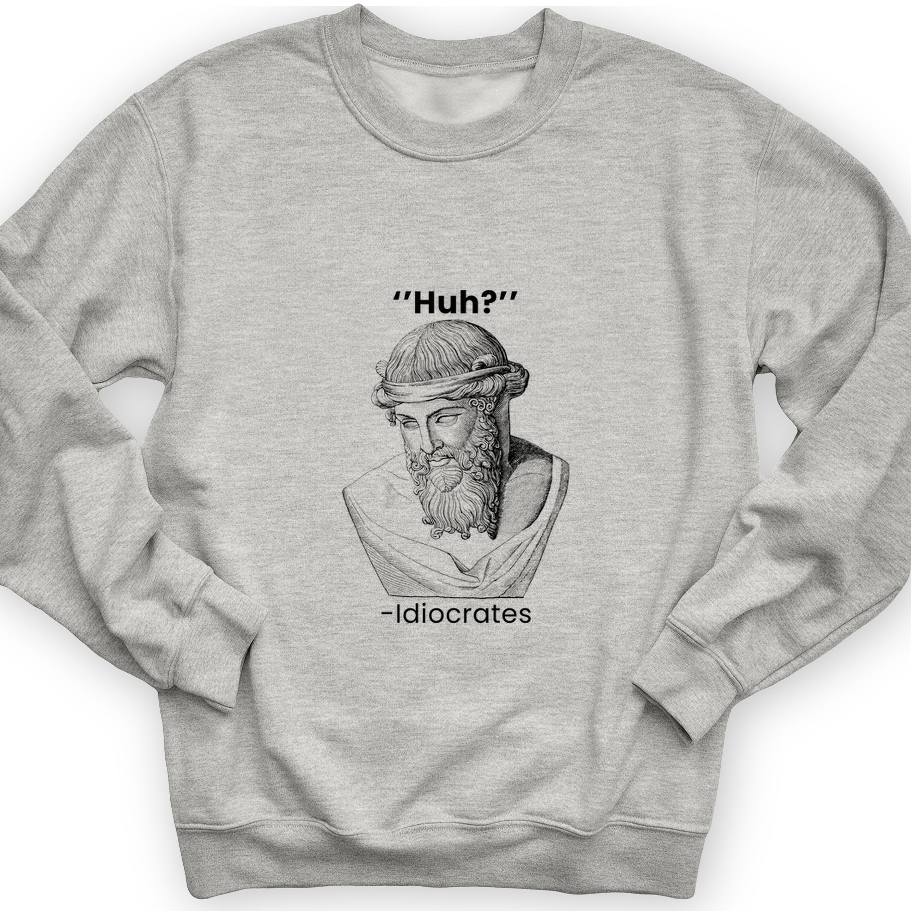Idiocrates Crewneck