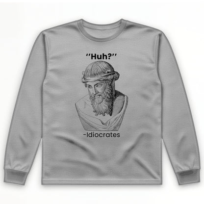 Idiocrates Long Sleeve T-Shirt