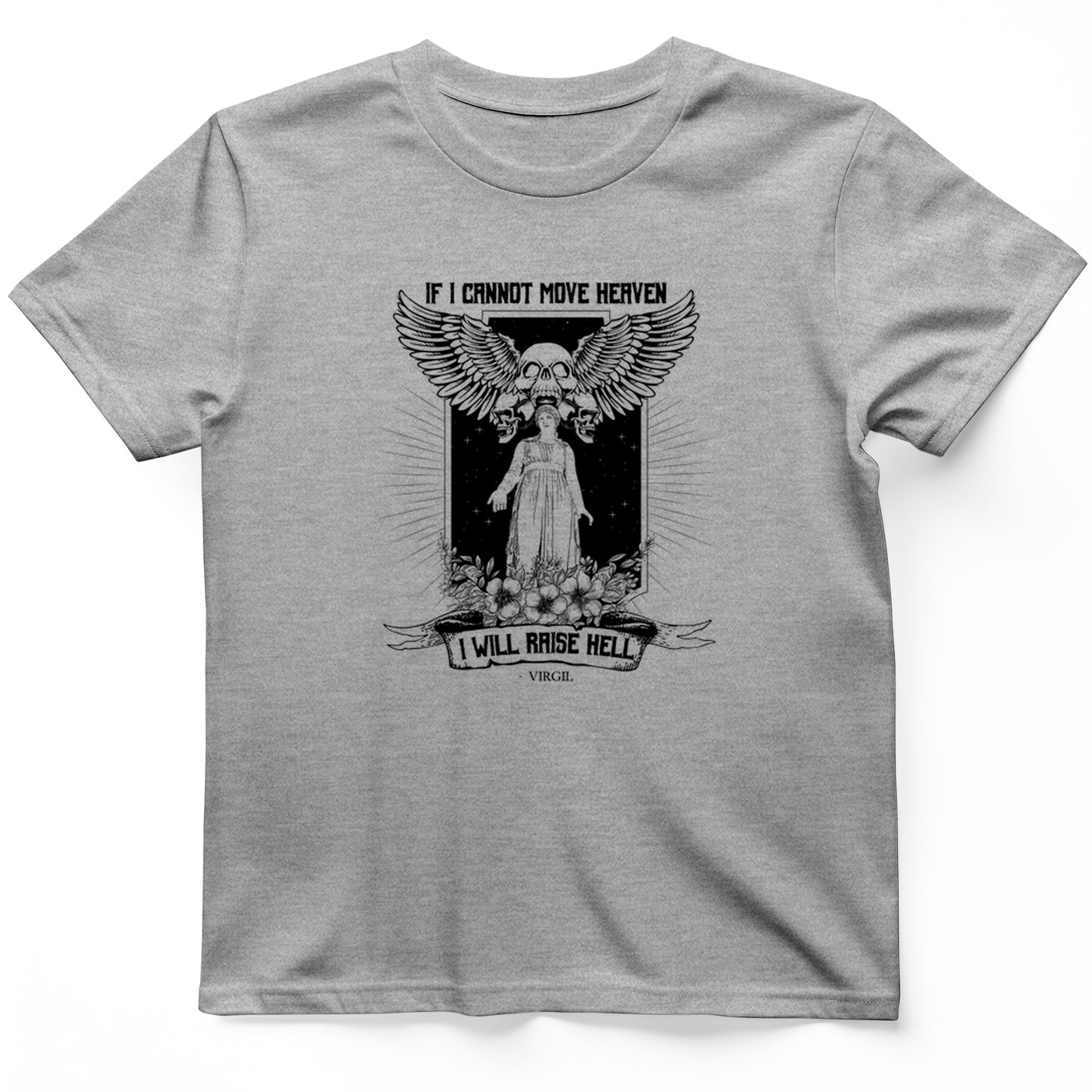 If I Cannot Move Heaven T-Shirt