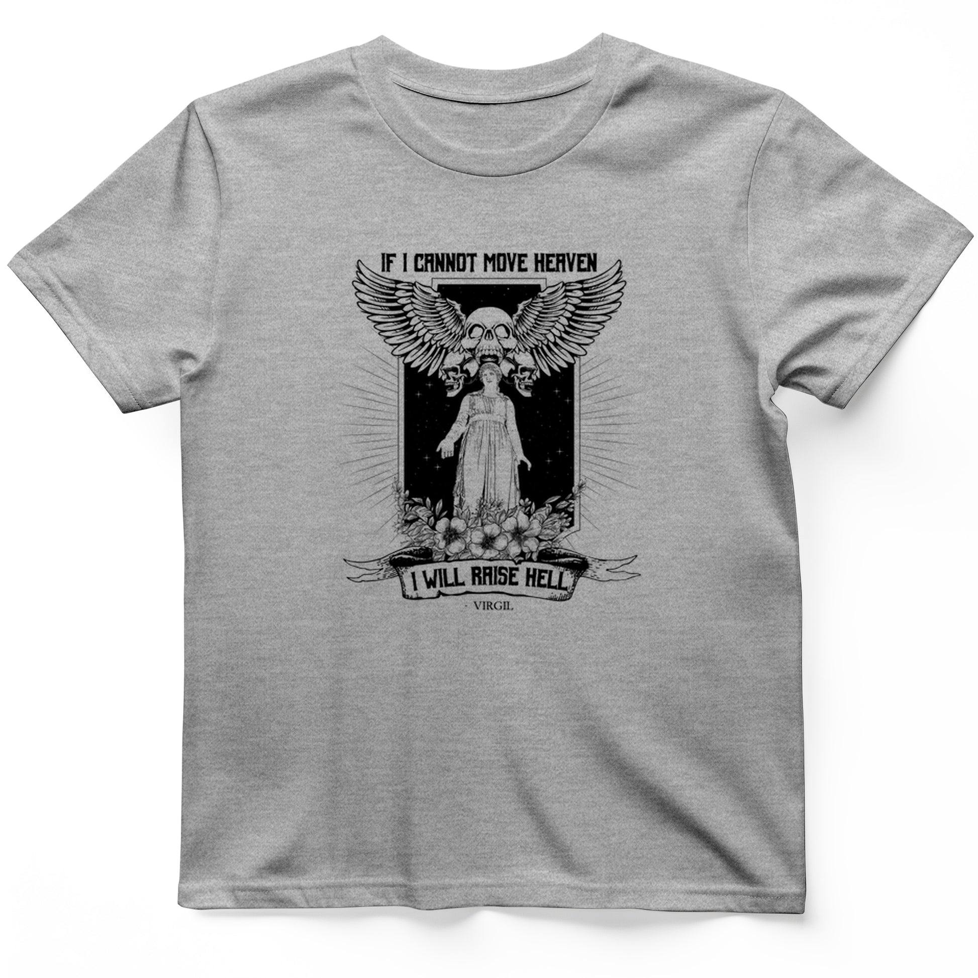 If I Cannot Move Heaven T-Shirt
