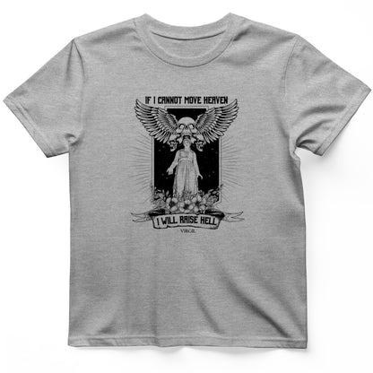 If I Cannot Move Heaven T-Shirt