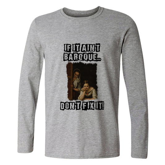 If It Ain't Baroque Long Sleeve T-Shirt