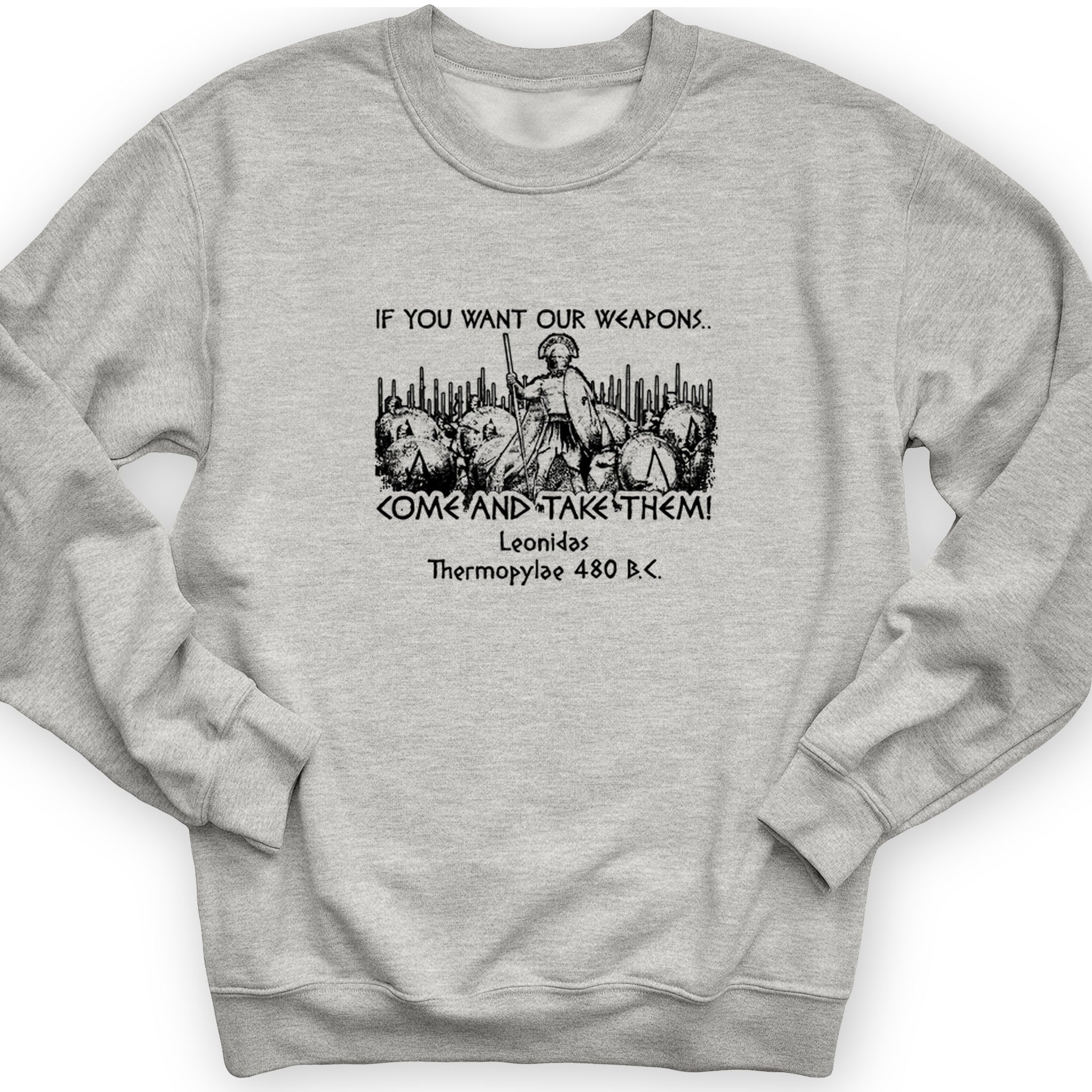 If You Want Our Weapons Crewneck