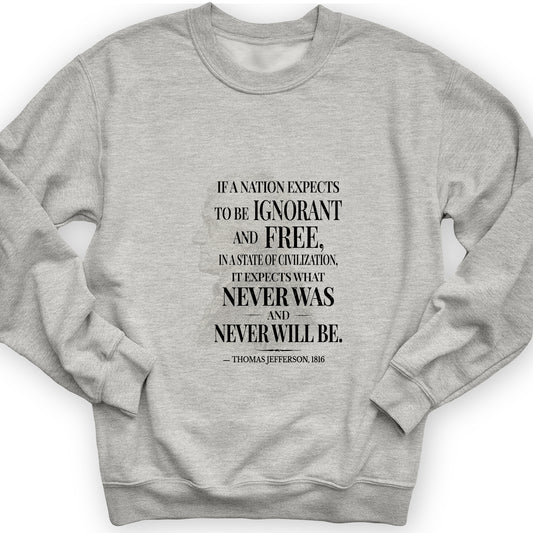 Ignorant and Free Sweatshirt