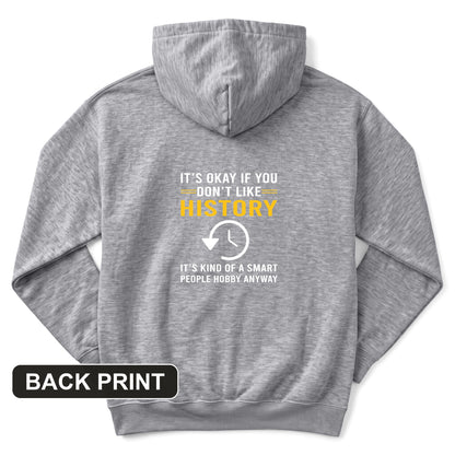 It's OK If You Don't Like History Back Print Hoodie