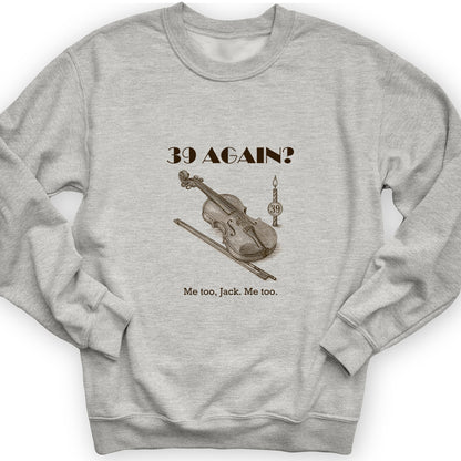 Jack Benny 39 Again Sweatshirt