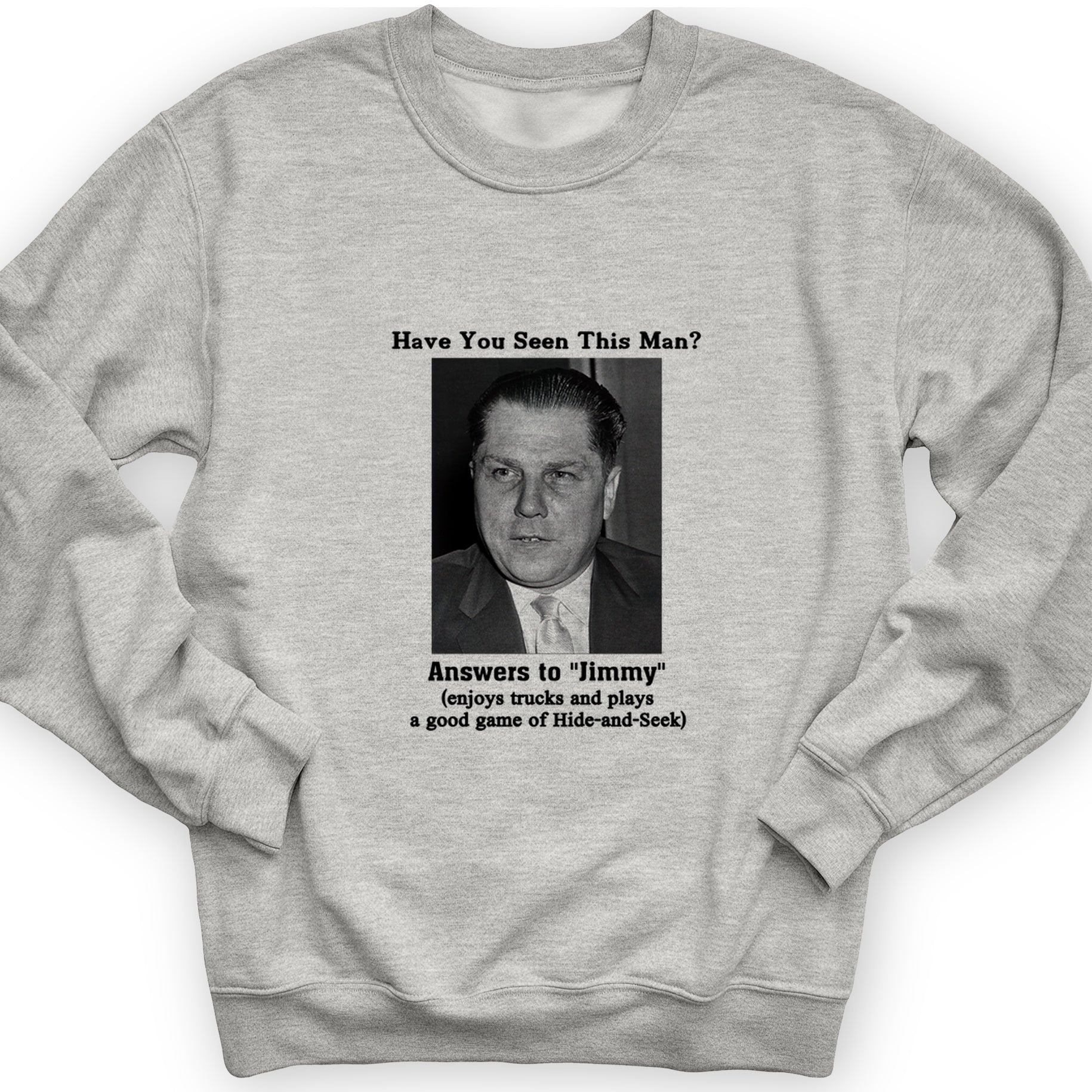 Jimmy Hoffa Crewneck