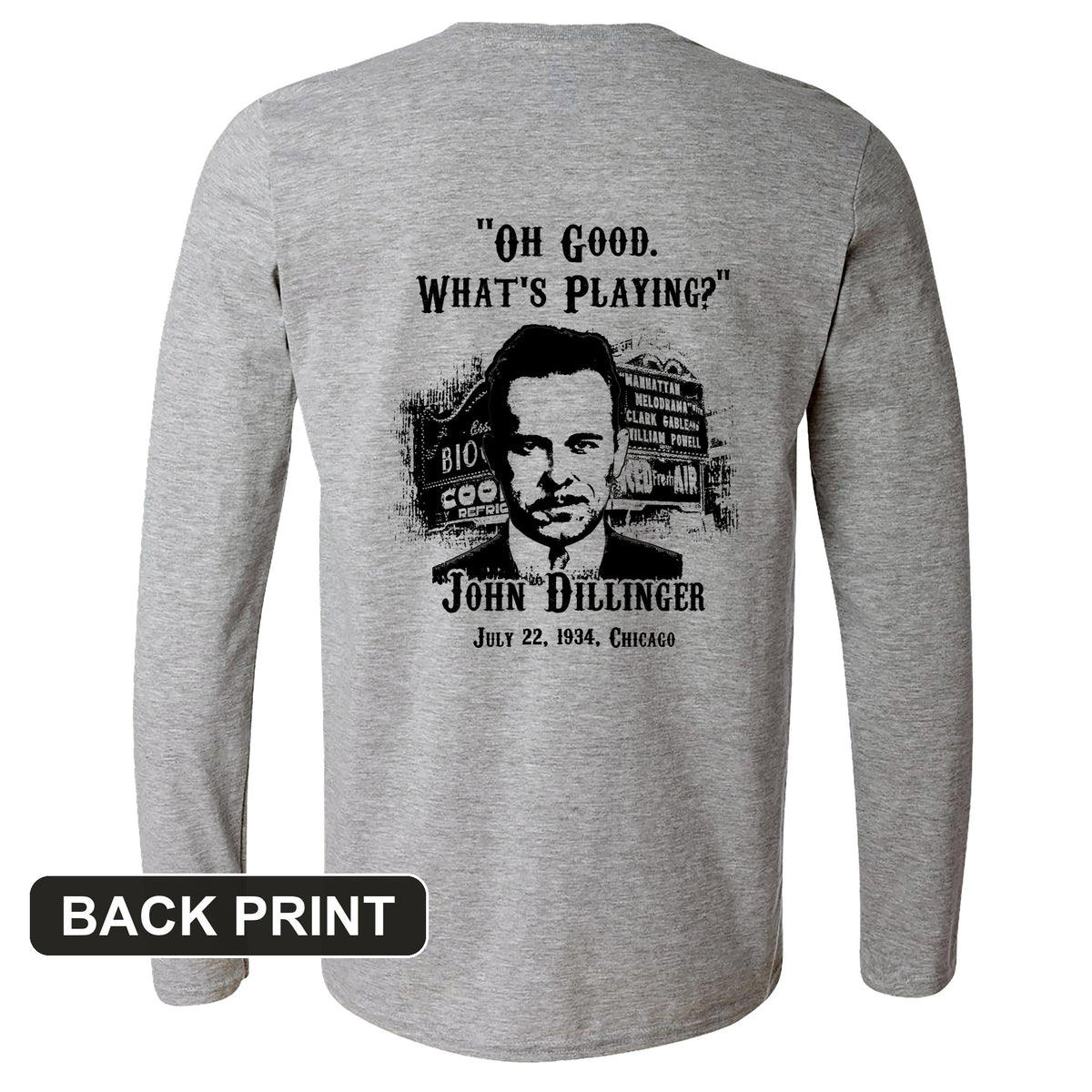 John Dillinger Let's Go To Movies Back Print Long Sleeve T-Shirt