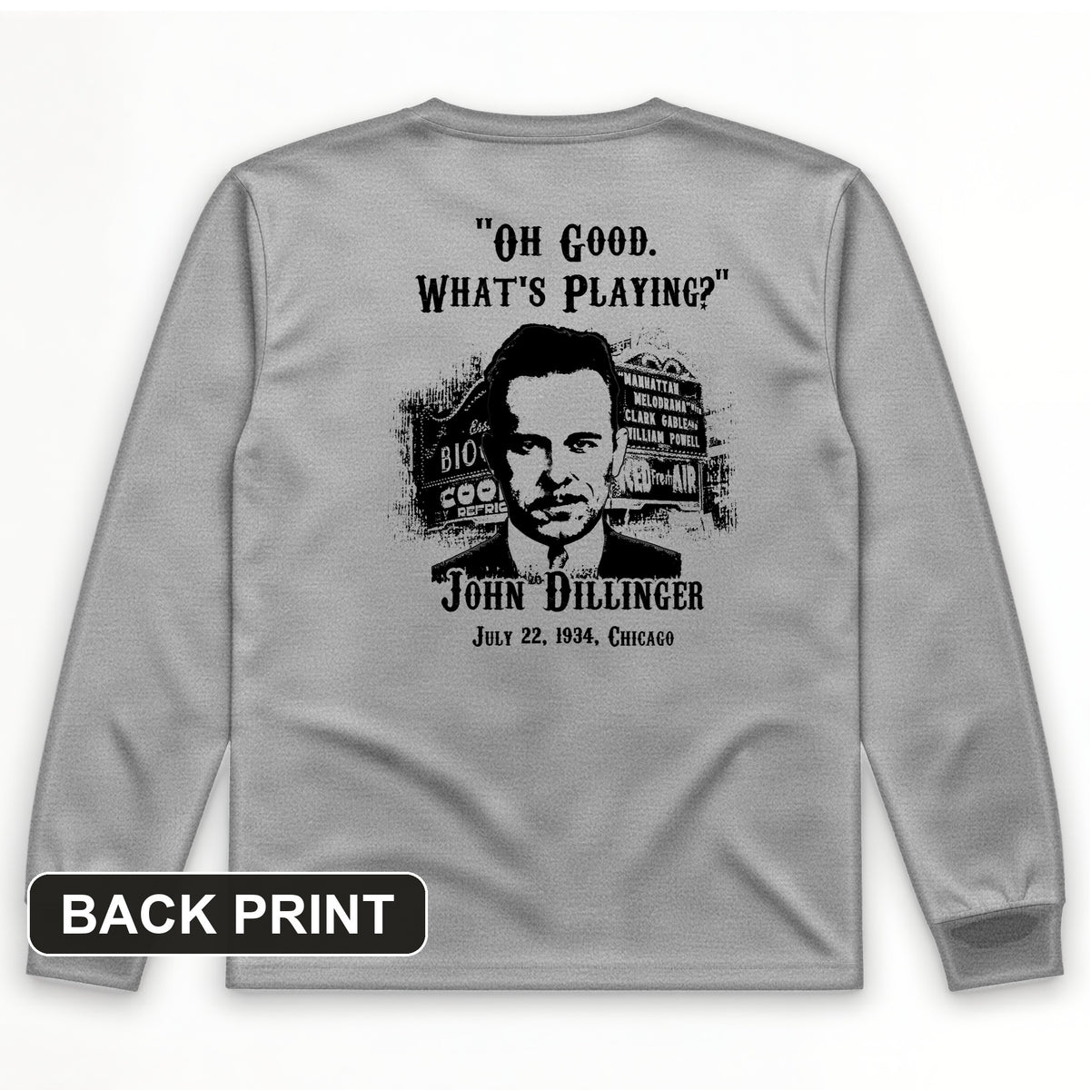 John Dillinger Let's Go To Movies Back Print Long Sleeve T-Shirt
