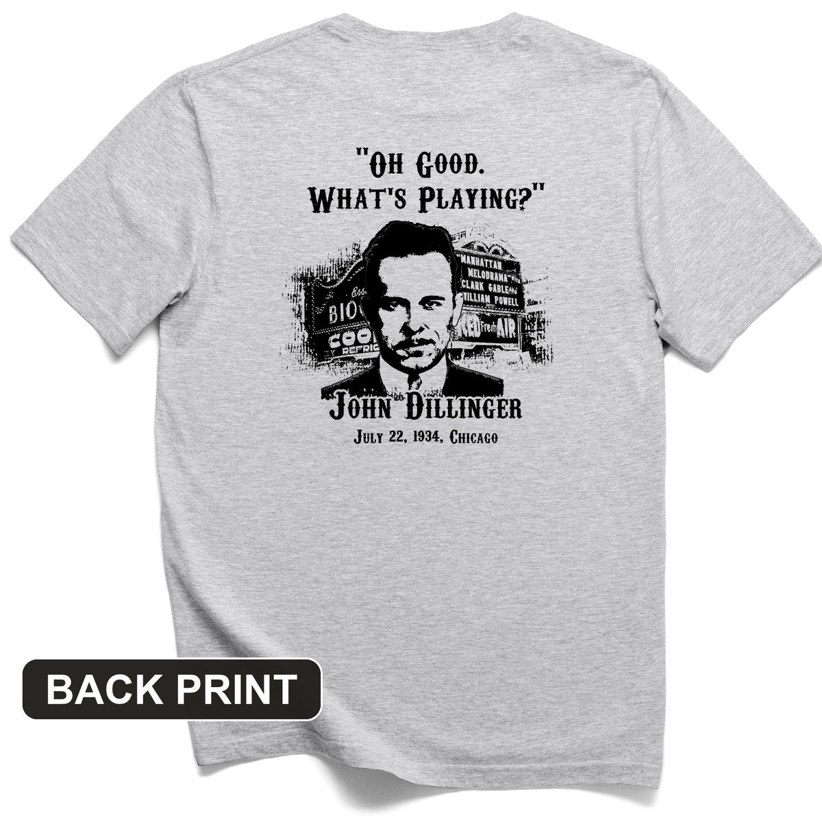 John Dillinger Let's Go To Movies Back Print T-Shirt