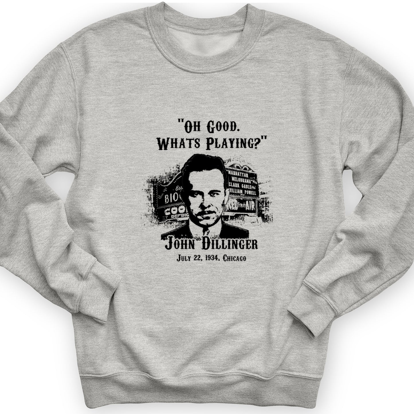 John Dillinger Let's Go To Movies Crewneck