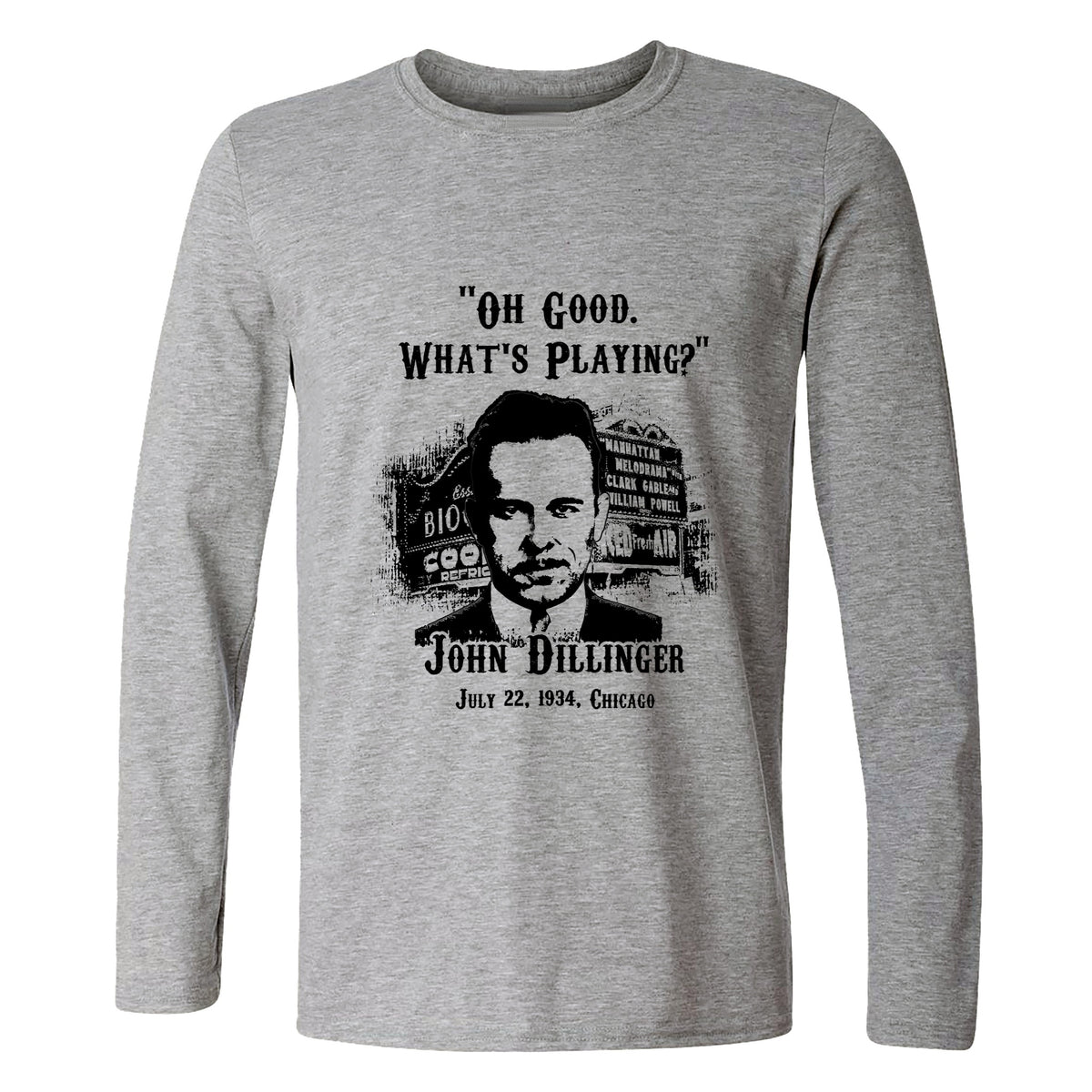 John Dillinger Let's Go To Movies Long Sleeve T-Shirt