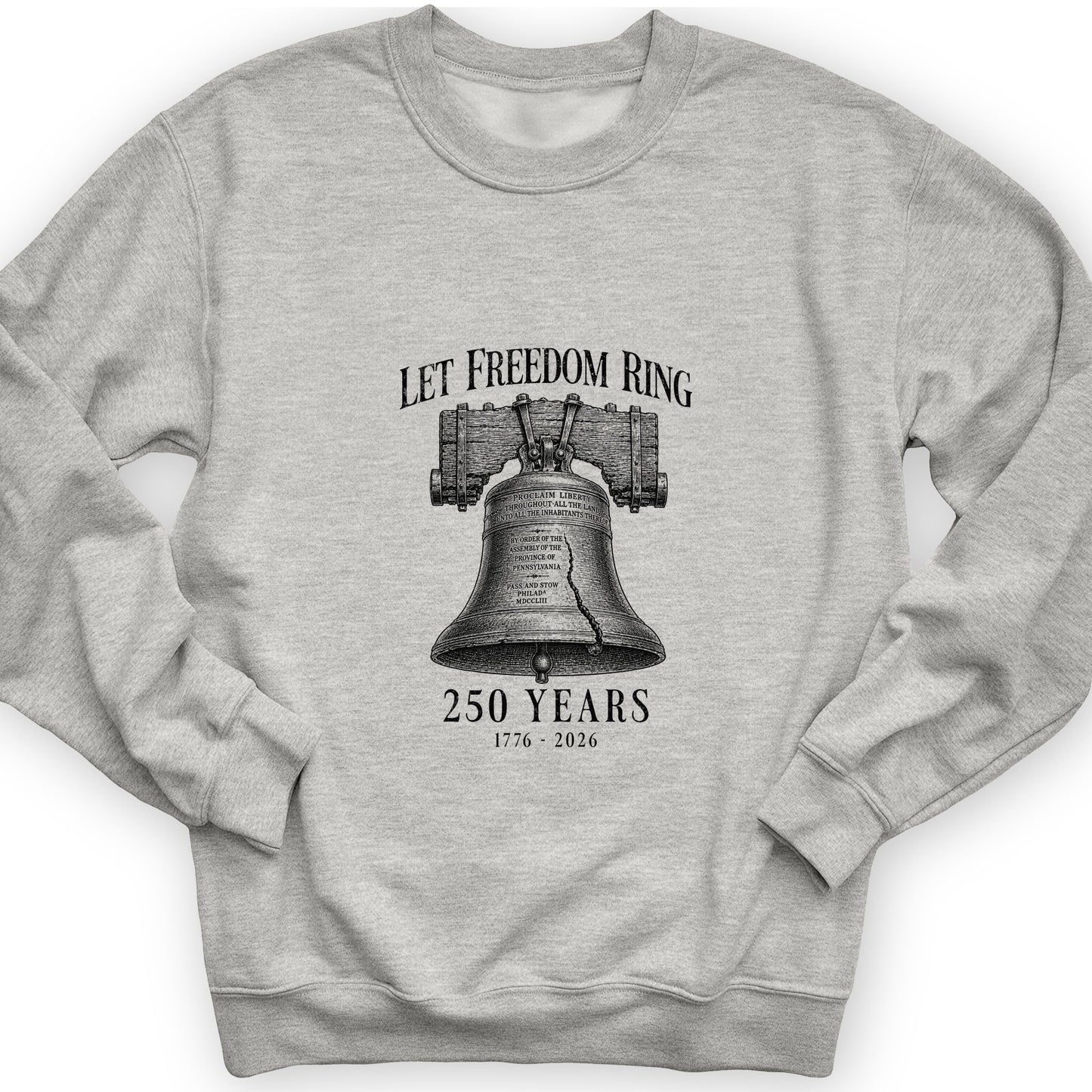Let Freedom Ring 250 Sweatshirt