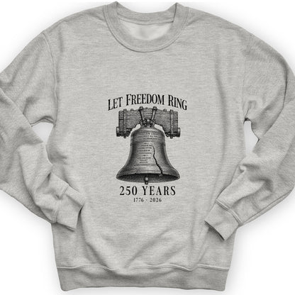 Let Freedom Ring 250 Sweatshirt