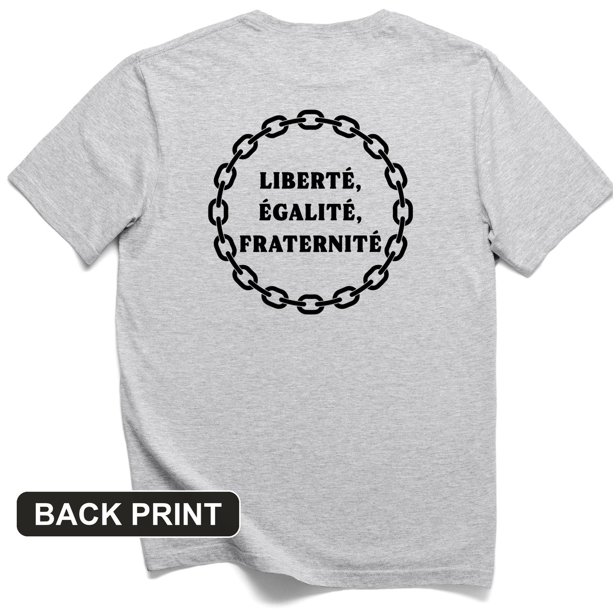 Liberte Egalite Fraternite Back Print T-Shirt