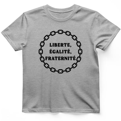 Liberte Egalite Fraternite T-Shirt