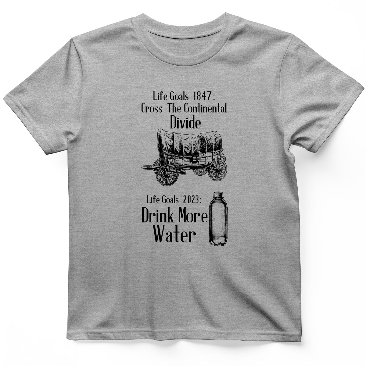 Life Goals T-Shirt