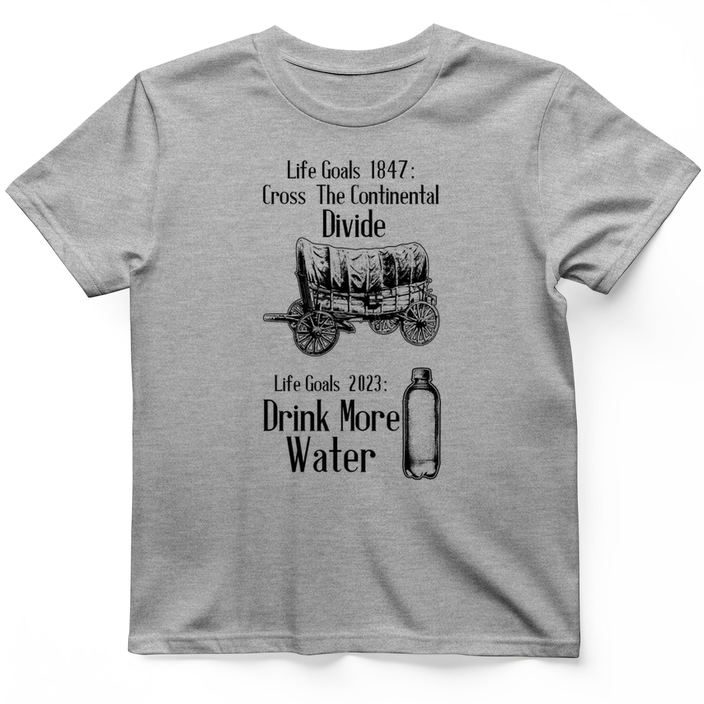 Life Goals T-Shirt