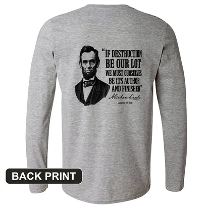 Lincoln If Destruction Be Our Lot Back Print Long Sleeve T-Shirt