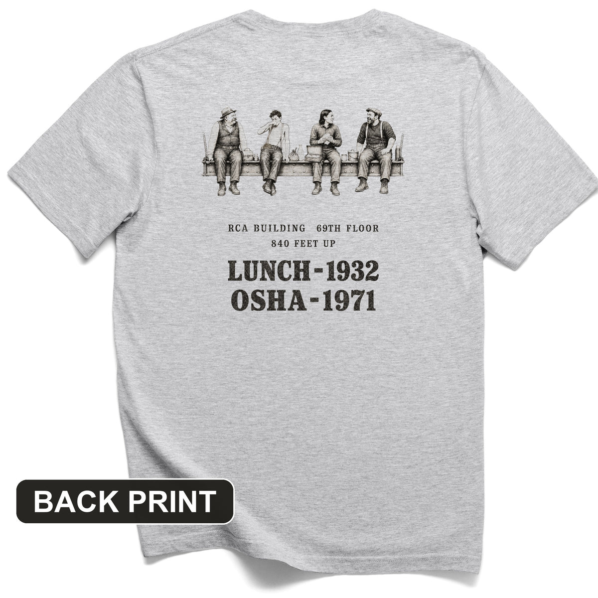 Lunch 1932 OSHA 1971 Back Print T-Shirt