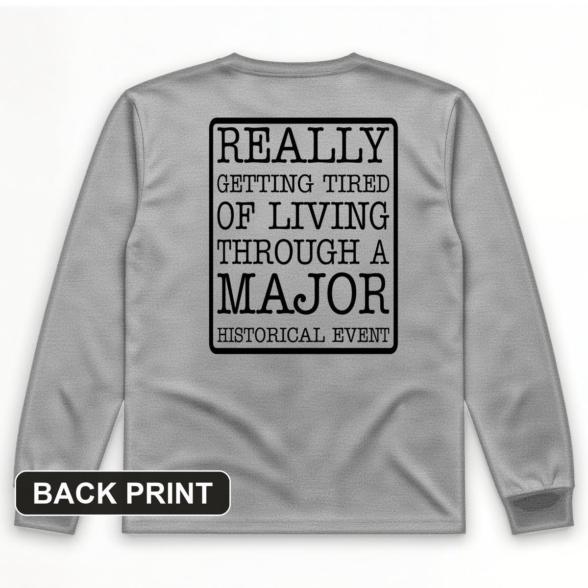 Major Historical Event Back Print Long Sleeve T-Shirt